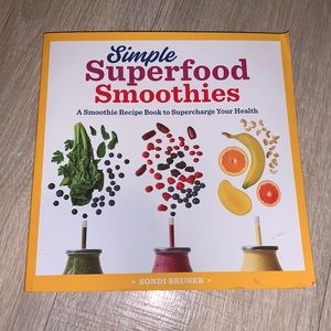 Simple Superfood Smoothies by Sondi Bruner smoothie cookbook